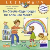 LESEMAUS 185: Ein Corona Regenbogen für Anna und Moritz - Mit Tipps für Kinder rund um Covid-19