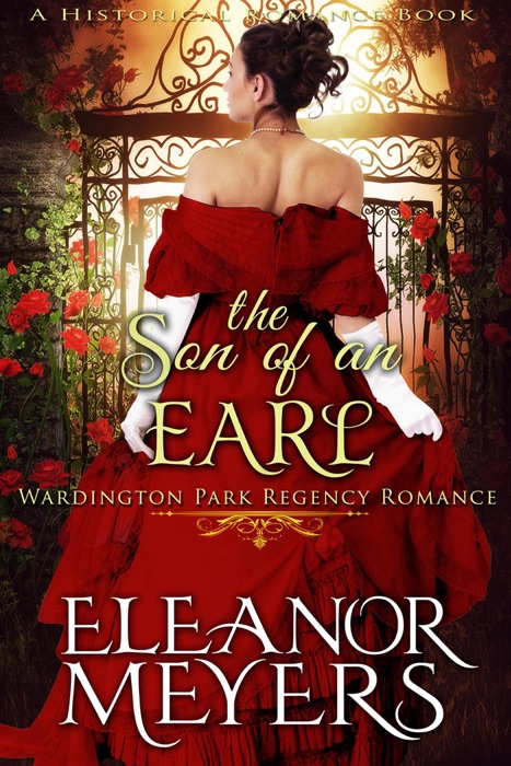 Historical Romance: The Son of An Earl A Duke's Game Regency Romance