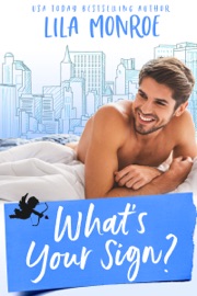 What's Your Sign? - Lila Monroe