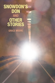Snowdon’s Don and Other Stories - Grace Moore