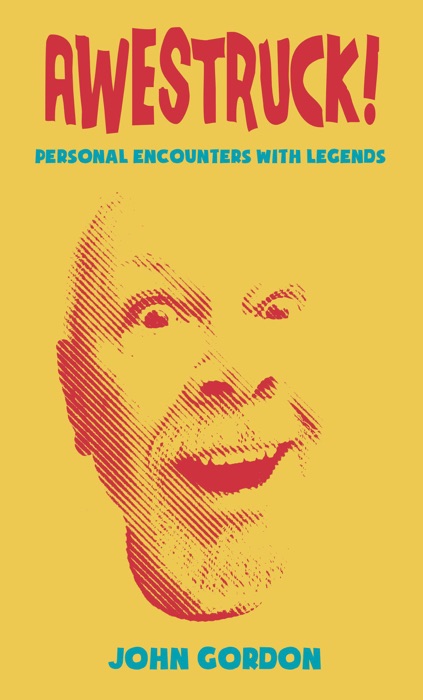 Awestruck! Personal Encounters with Legends