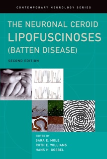 The Neuronal Ceroid Lipofuscinoses (Batten Disease) by Sara Mole, Ruth Williams & Hans Goebel