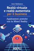 Realtà virtuale e realtà aumentata per il business - Amir Baldissera