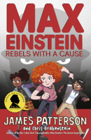 James Patterson - Max Einstein: Rebels with a Cause artwork