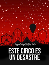Este circo es un desastre - Miguel Ángel Villar Pinto