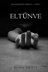 Eltűnve (Riley Paige Rejtélysorozat — 1. Könyv)