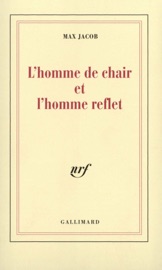 L'homme de chair et l'homme reflet - Max Jacob