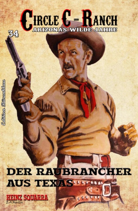 CIRCLE C-RANCH Band 34 Der Raubrancher aus Texas