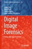 Digital Image Forensics - Aniket Roy, Rahul Dixit, Ruchira Naskar & Rajat Subhra Chakraborty