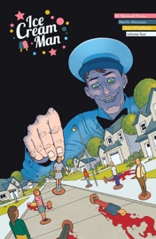 Ice Cream Man Vol. 4: Tiny Lives - W. Maxwell Prince, Martin Morazzo & Chris O'Halloran