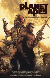 Planet of the Apes: When Worlds Collide - Matt Kindt, Ryan Ferrier, Dan Abnett, David F. Walker & Phillip Kennedy Johnson by  Matt Kindt, Ryan Ferrier, Dan Abnett, David F. Walker & Phillip Kennedy Johnson PDF Download