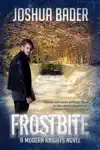 Frostbite by Joshua Bader Book Summary, Reviews and Downlod