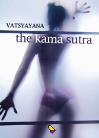 The Kama Sutra - Vātsyāyana
