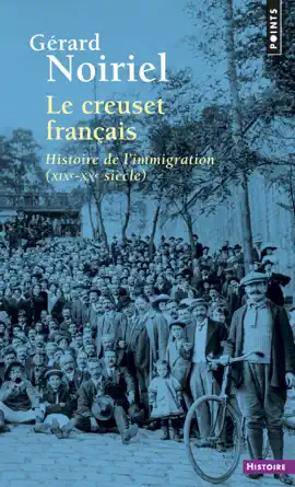 Read: Le Creuset français. Histoire de l'immigration (XIXe-XXe siècle) Book