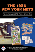 The 1986 New York Mets: There Was More Than Game Six - Society for American Baseball Research Cover Art