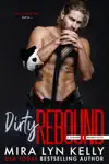 Dirty Rebound by Mira Lyn Kelly Book Summary, Reviews and Downlod