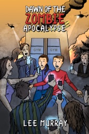 Dawn of the Zombie Apocalypse - Lee Murray