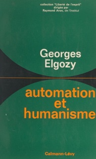 Automation et humanisme by Georges Elgozy