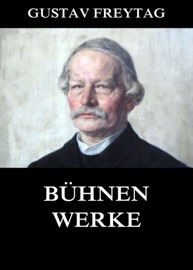 Bühnenwerke - Gustav Freytag