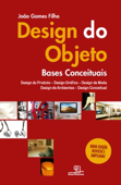 : Design do objeto – bases conceituais – 2ª edição - João Gomes Filho