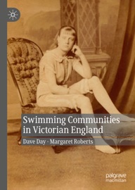 Swimming Communities in Victorian England Dave Day & Margaret Roberts