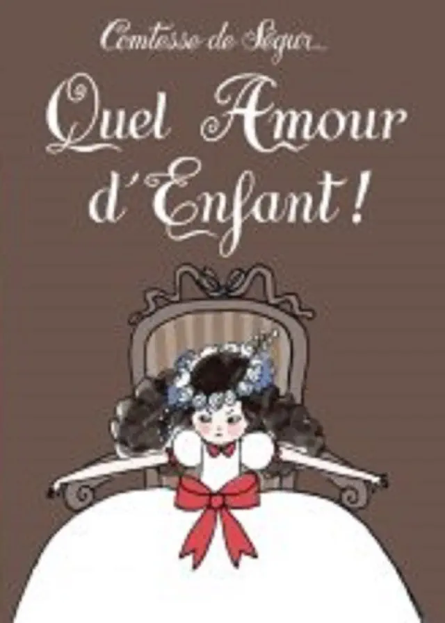 Quel amour d’enfant ! (Edition Illustrée)