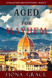Aged for Mayhem (A Tuscan Vineyard Cozy Mystery—Book 3)
