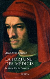 La fortune des Médicis - Jean-Yves Boriaud