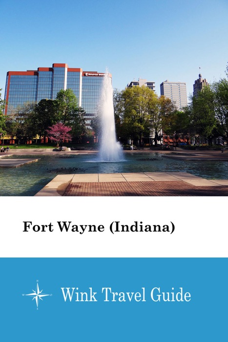 Fort Wayne (Indiana) - Wink Travel Guide