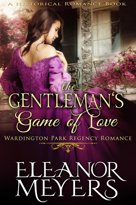 Historical Romance: The Gentleman’s Game of Love A Duke's Game Regency Romance