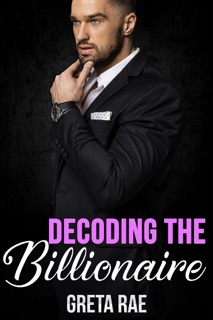 Decoding the Billionaire by Greta Rae