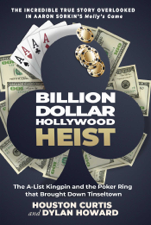 Billion Dollar Hollywood Heist - Houston Curtis &amp; Dylan Howard Cover Art