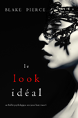 Le Look Idéal (Un thriller psychologique avec Jessie Hunt, tome 6) - Blake Pierce