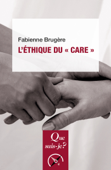 L'Éthique du « care » - Fabienne Brugère