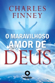 O Maravilhoso amor de Deus - Charles Finney