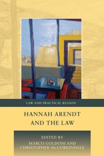 Hannah Arendt and the Law by Marco Goldoni & Chris McCorkindale