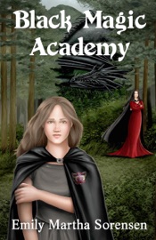 Black Magic Academy - Emily Martha Sorensen
