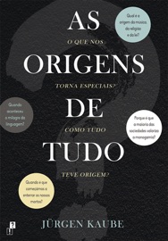 As Origens de Tudo - Jürgen Kaube
