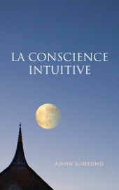 La Conscience Intuitive - Ajahn Sumedho
