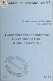 Condamnations et condamnés : qui condamne-t-on ? à quoi ? pourquoi ? by Bruno Aubusson de Cavarlay & Thierry Godefroy