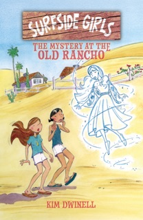 Surfside Girls (Book Two): The Mystery at the Old Rancho by Kim Dwinell