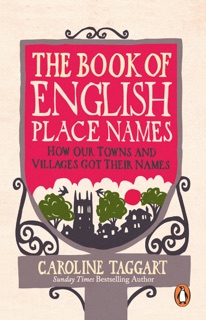 The Book of English Place Names by Caroline Taggart