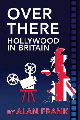 Read: Book Over There - Hollywood In Britain