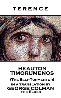 Heauton Timorumenos (The Self-Tormentor) by Terence