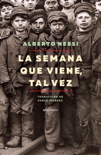 La semana que viene, tal vez by Alberto Nessi