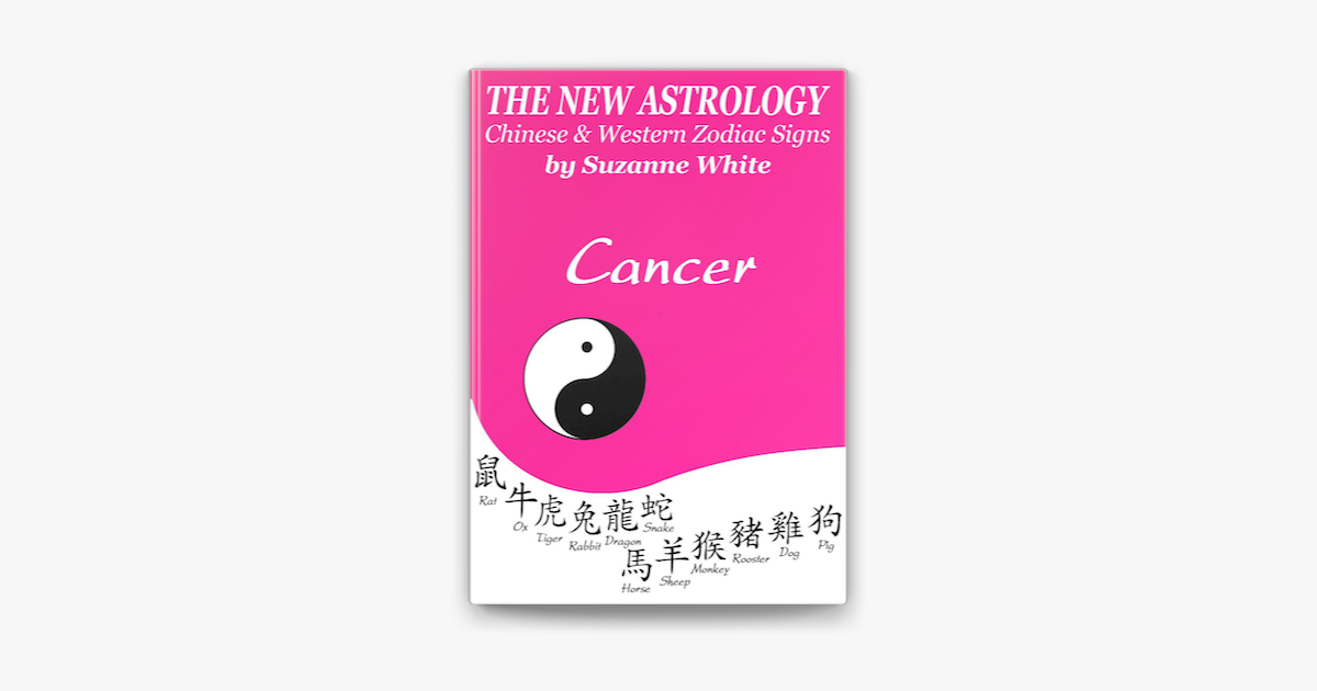 ‎Cancer The New Astrology – Chinese and Western Zodiac Signs: The New ...