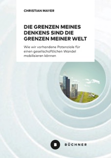 Die Grenzen meines Denkens sind die Grenzen meiner Welt by Christian Mayer