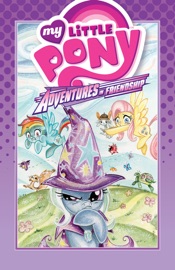 My Little Pony: Adventures in Friendship, Vol. 1 - Ryan K. Lindsay, Barbara Randall Kesel, Thom Zahler, Tony Fleecs & Agnes Garbowska