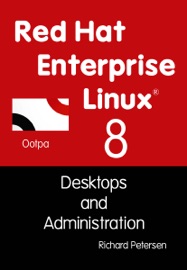 Red Hat Enterprise Linux 8: Desktops and Administration Richard