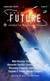 Future Science Fiction Digest Issue 4 - Alex Shvartsman, Mike Resnick, Shaenon K. Garrity, Oskar Källner, Paul R. Hardy, Alexander Bachilo, Stephen S. Power, Davide Camparsi & Wanxiang Fegnian